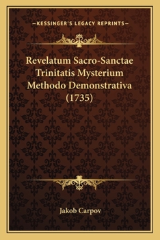 Paperback Revelatum Sacro-Sanctae Trinitatis Mysterium Methodo Demonstrativa (1735) [Latin] Book