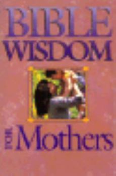Paperback Bible Wisdom for Mothers Book