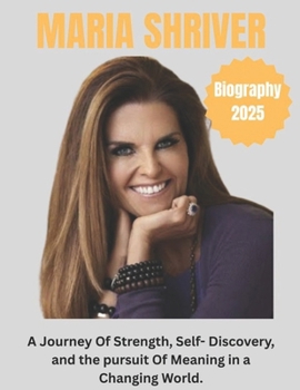 Biography of Maria Shriver: A Journey Of Strength, Self- Discovery, and the pursuit Of Meaning in a Changing World