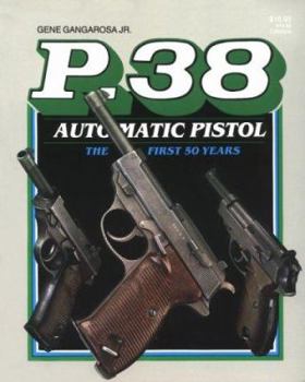 Paperback P 38 Automatic Pistol: The First Fifty Years Book
