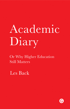 Paperback Academic Diary: Or Why Higher Education Still Matters Book