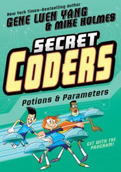 Potions & Parameters - Book #5 of the Secret Coders