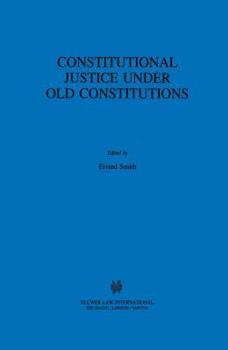 Hardcover Constitutional Justice Under Old Constitutions Book