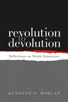 Paperback Revolution to Devolution: Reflections on Welsh Democracy Book