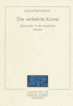 Paperback Die Verkehrte Krone: Uber Die Juden in Der Deutschen Literatur [German] Book