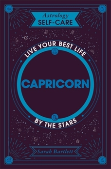 Hardcover Astrology Self-Care: Capricorn: Live Your Best Life by the Stars Book