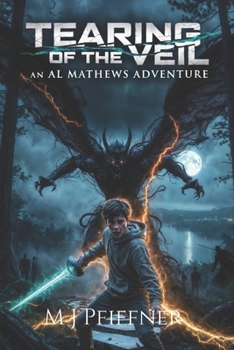 Tearing of the Veil: An Al Mathews Adventure Book: 1 (The Al Mathews Adventures)