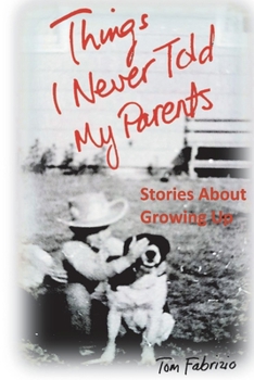 Paperback Things I Never Told My Parents: Stories about Growing Up Book