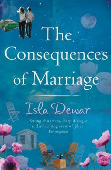 Paperback The Consequences of Marriage. Isla Dewar Book