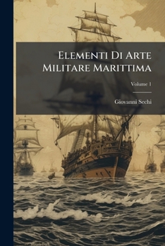 Paperback Elementi Di Arte Militare Marittima; Volume 1 [Italian] Book
