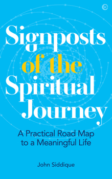 Paperback Signposts of the Spiritual Journey: A Practical Road Map to a Meaningful Life Book