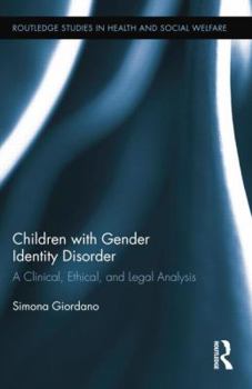 Paperback Children with Gender Identity Disorder: A Clinical, Ethical, and Legal Analysis Book