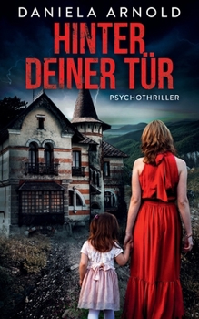 Hinter deiner Tür: Psychothriller