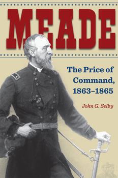 Paperback Meade: The Price of Command, 1863-1865 Book