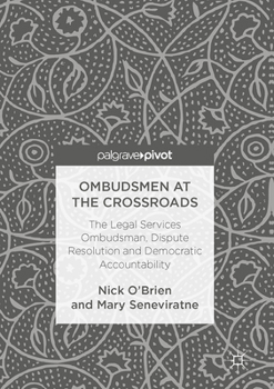 Hardcover Ombudsmen at the Crossroads: The Legal Services Ombudsman, Dispute Resolution and Democratic Accountability Book