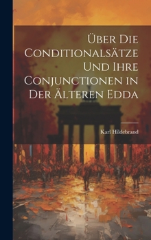 Hardcover Über Die Conditionalsätze Und Ihre Conjunctionen in Der Älteren Edda [German] Book