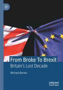 Paperback From Broke to Brexit: Britain's Lost Decade Book