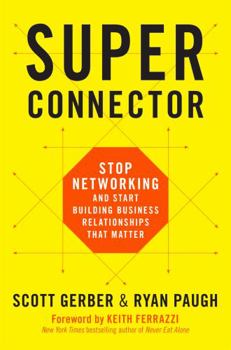 Hardcover Superconnector: Stop Networking and Start Building Business Relationships That Matter Book