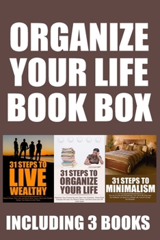 Paperback Organize Your Life Box: Get Your Life Organized Through Minimalism and More! Improve Your Life Forever and Free Up More Time and Space to Enjo Book