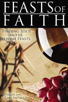 Paperback Feasts of Faith: Finding Jesus in the Jewish Feasts Book