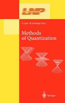 Paperback Methods of Quantization: Lectures Held at the 39. Universitätswochen Für Kern- Und Teilchenphysik, Schladming, Austria Book