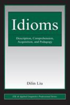 Paperback Idioms: Description, Comprehension, Acquisition, and Pedagogy Book