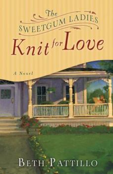 Paperback The Sweetgum Ladies Knit for Love Book