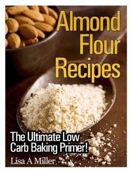 Paperback Almond Flour Recipes: The Ultimate Low Carb Book