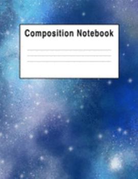 Composition Notebook: Stars Blue Nebula Galaxies