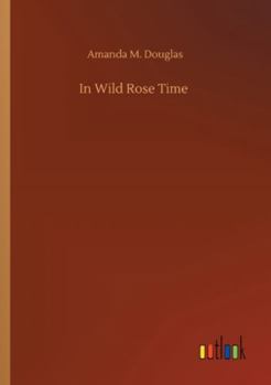 Paperback In Wild Rose Time Book