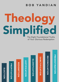 Paperback Theology Simplified: The 8 Foundational Truths of Your Glorious Redemption Book