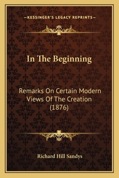 In the Beginning, Remarks on Certain Modern Views of the Creation