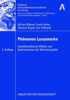 Paperback Phänomen Luxusmarke: Identitätsstiftende Effekte Und Determinanten Der Markenloyalität [German] Book