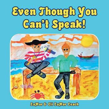 Paperback Even Though You Can't Speak! Book