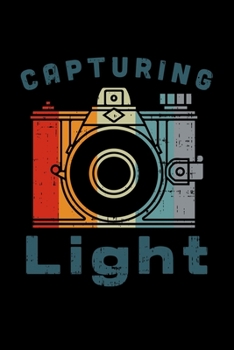 Capturing Light: FOTOGRAFEN UND KAMMERMANN NOTIZBUCH 6x9 (A5) 120 Seiten liniert! für Filmer & Kameramänner Fotografie,Theater, Liebhaber im Vintage ... | Wochenplaner | Organiser | (German Edition)