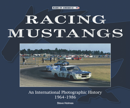 Paperback Racing Mustangs: An International Photographic History 1964-1986 Book