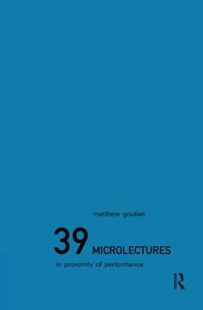 Hardcover 39 Microlectures: In Proximity of Performance Book