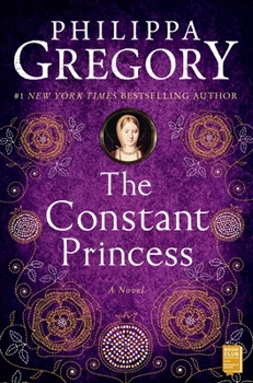 The Constant Princess - Book #6 of the Plantagenet and Tudor Novels
