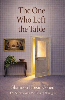 Paperback The One Who Left the Table: On Silence and the Cost of Belonging Book