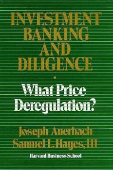 Hardcover Investment Banking and Diligence: What Price Deregulation? Book