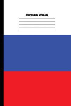 Composition Notebook: Flag of Russia / White, Dark Blue and Red Stripes (100 Pages, College Ruled)