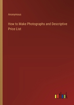 Paperback How to Make Photographs and Descriptive Price List Book