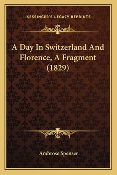 Paperback A Day In Switzerland And Florence, A Fragment (1829) Book