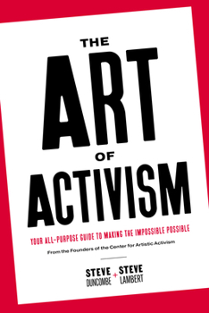 Paperback The Art of Activism: Your All-Purpose Guide to Making the Impossible Possible Book