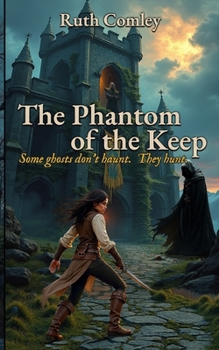 Paperback The Phantom of the Keep: Some ghosts don't haunt. They hunt. Book