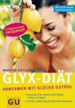 Perfect Paperback Die GLYX-Diät. Abnehmen mit Glückgefühlen. [German] Book
