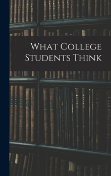 Hardcover What College Students Think Book