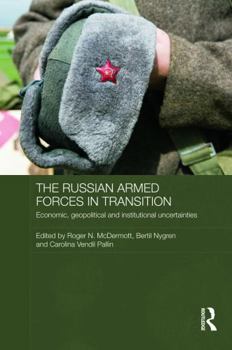 Hardcover The Russian Armed Forces in Transition (Routledge Contemporary Russia and Eastern Europe Series) Book
