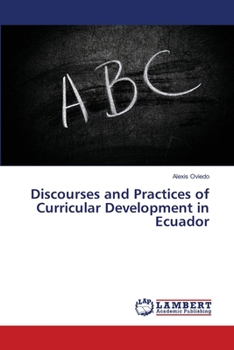 Paperback Discourses and Practices of Curricular Development in Ecuador Book