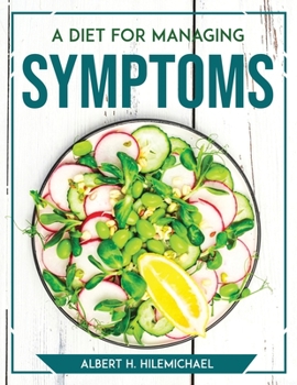 Paperback A Diet For Managing Symptoms Book